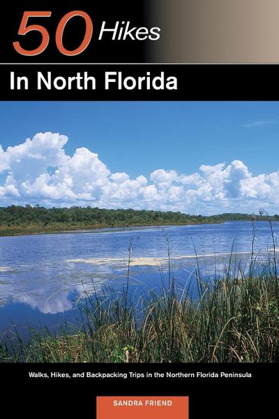 Explorer’s Guide 50 Hikes in North Florida