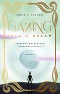 Gazing into a Dream von Jodie S. Calussi