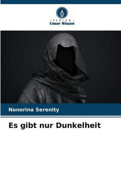 Es gibt nur Dunkelheit