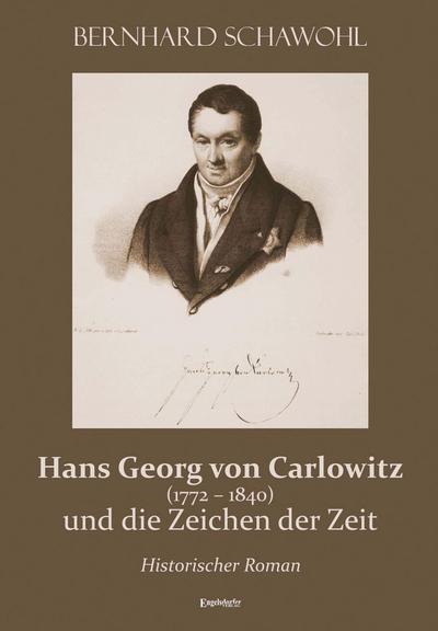 Hans Georg von Carlowitz (1772 - 1840) und die Zeichen der Zeit