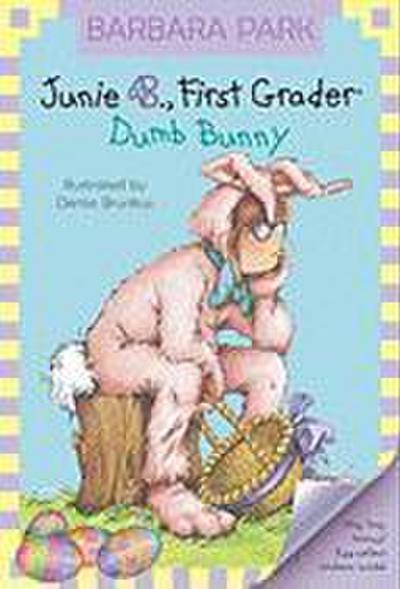 Junie B., First Grader: Dumb Bunny
