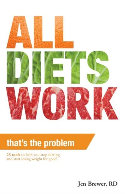 All Diets Work, That’s the Problem!