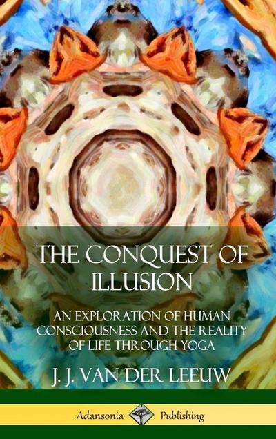 The Conquest of Illusion