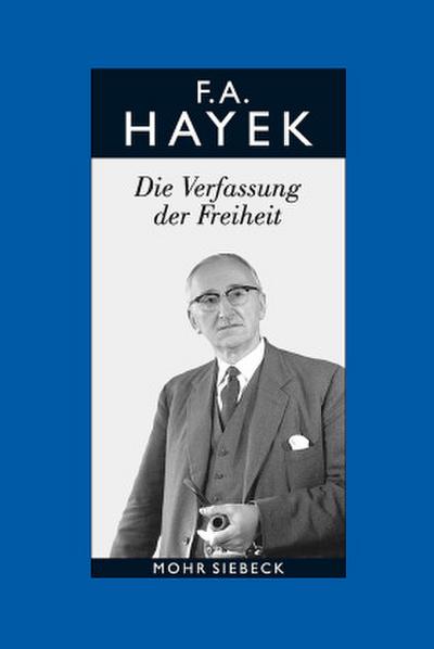Gesammelte Schriften in deutscher Sprache Die Verfassung der Freiheit