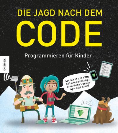 Die Jagd nach dem Code; Programmieren für Kinder; Ill. v. Beedie, Duncan; Übers. v. Dubau, Jürgen; Deutsch