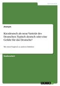 Kiezdeutsch als neue Varietät des Deutschen. Typisch deutsch oder eine Gefahr  für das Deutsche?