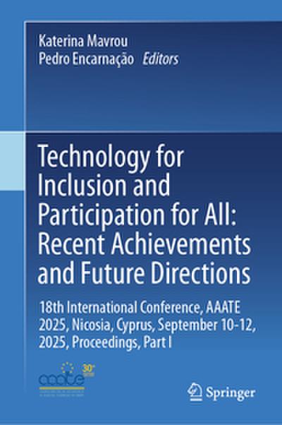 Technology for Inclusion and Participation for All: Recent Achievements and Future Directions