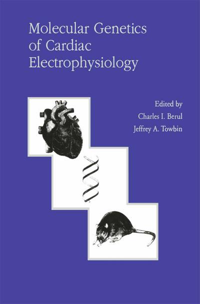 Molecular Genetics of Cardiac Electrophysiology