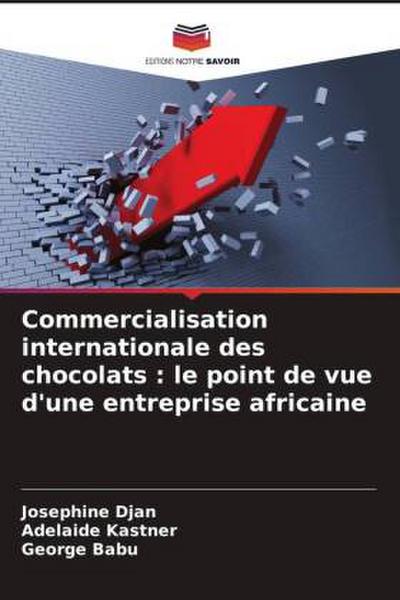 Commercialisation internationale des chocolats : le point de vue d’une entreprise africaine