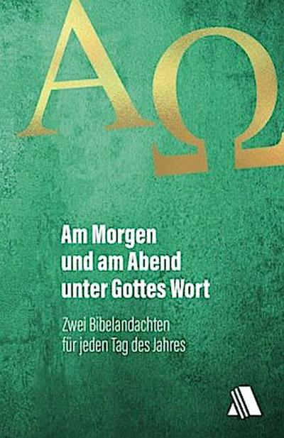 Am Morgen und am Abend unter Gottes Wort