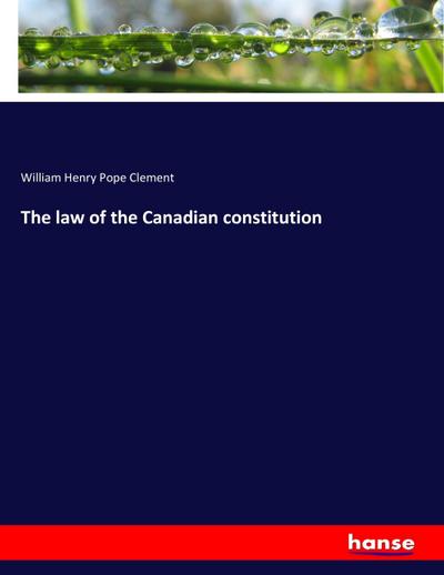 The law of the Canadian constitution