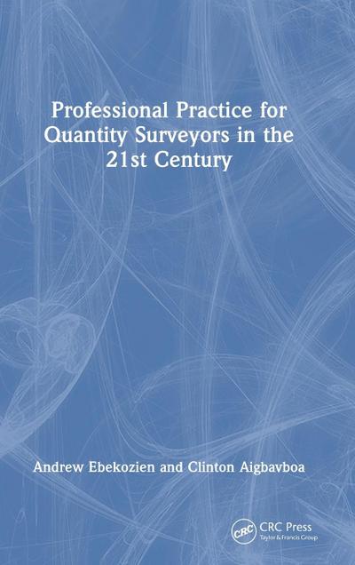 Professional Practice for Quantity Surveyors in the 21st Century