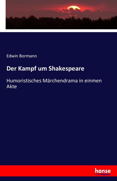 Der Kampf um Shakespeare - Edwin Bormann