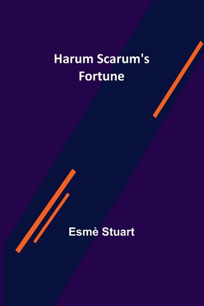 Harum Scarum’s Fortune