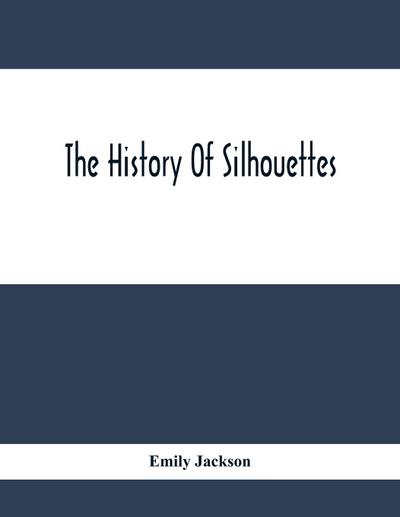 The History Of Silhouettes