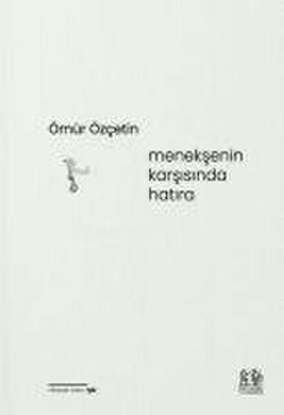 Meneksenin Karsisinda Hatira