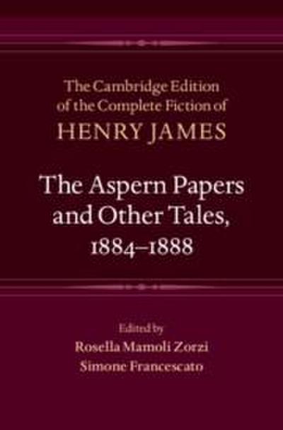 The Aspern Papers and Other Tales, 1884-1888