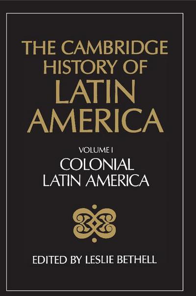 The Cambridge History of Latin America Vol 1