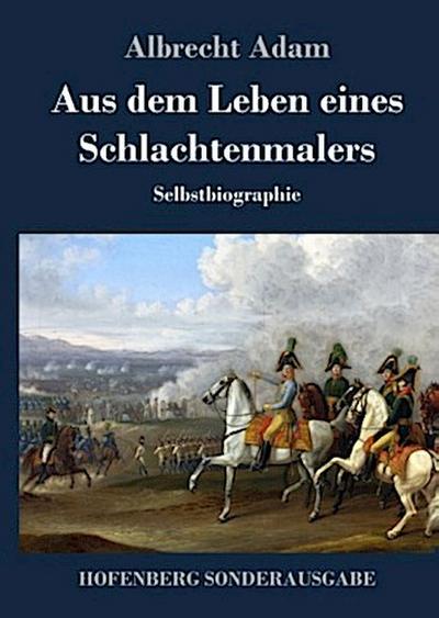 Aus dem Leben eines Schlachtenmalers