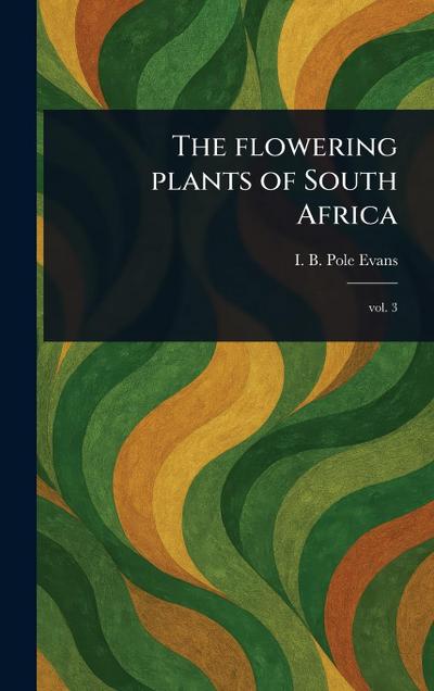The Flowering Plants of South Africa