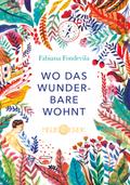 Wo das Wunderbare wohnt