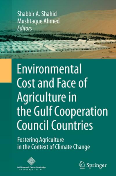 Environmental Cost and Face of Agriculture in the Gulf Cooperation Council Countries
