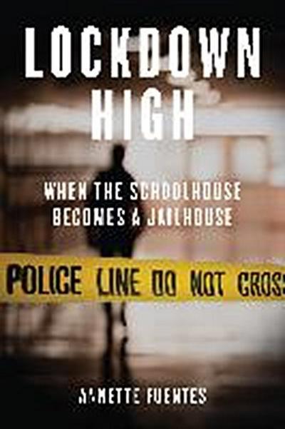 Lockdown High: When the Schoolhouse Becomes a Jailhouse