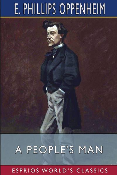 Oppenheim, E: People’s Man (Esprios Classics)