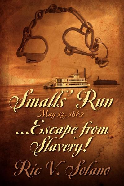 Smalls’ Run ...May 13, 1862 ... Escape from Slavery!