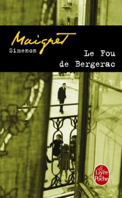 Le Fou de Bergerac. Maigret und der Verrückte von Bergerac, französische Ausgabe - Georges Simenon