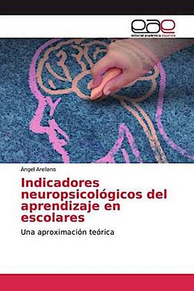 Indicadores neuropsicológicos del aprendizaje en escolares