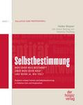 Selbstbestimmung - Wer oder was bestimmt? Über wen