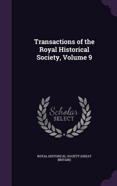 Transactions of the Royal Historical Society, Volume 9