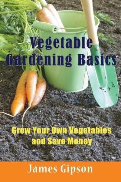 Vegetable Gardening Basics
