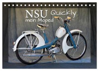 NSU Quickly - Mein Moped (Tischkalender 2026 DIN A5 quer), CALVENDO Monatskalender