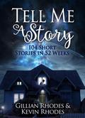 Tell Me A Story:  104 Short Stories in 52 Weeks