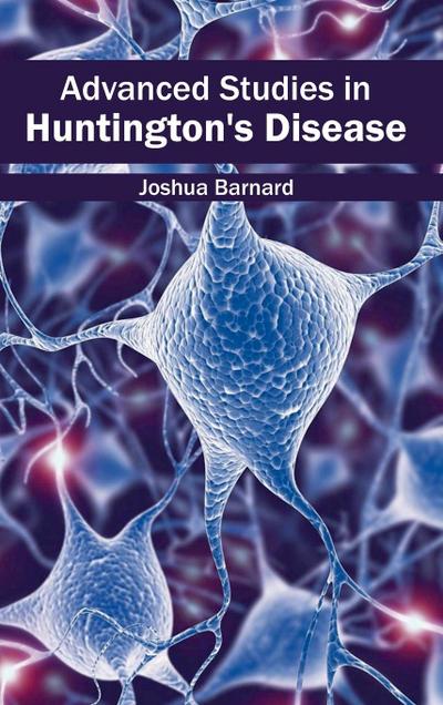Advanced Studies in Huntington’s Disease