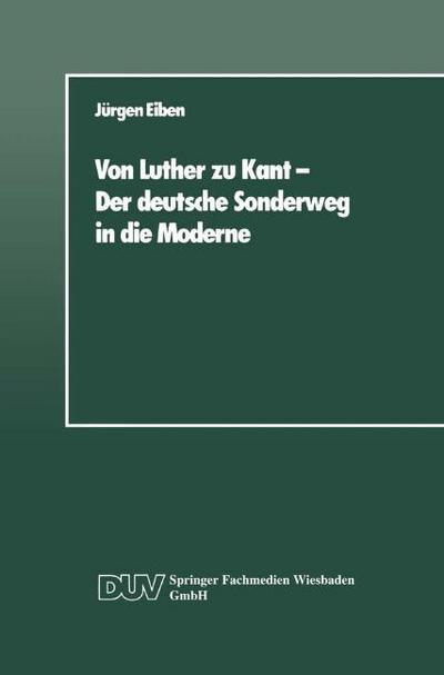 Von Luther zu Kant Der deutsche Sonderweg in die Moderne