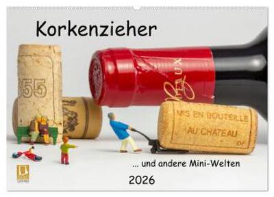 Korkenzieher ... und andere Mini-Welten (Wandkalender 2026 DIN A2 quer), CALVENDO Monatskalender