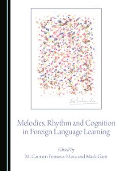 Melodies, Rhythm and Cognition in Foreign Language Learning
