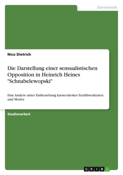 Die Darstellung einer sensualistischen Opposition in Heinrich Heines "Schnabelewopski"