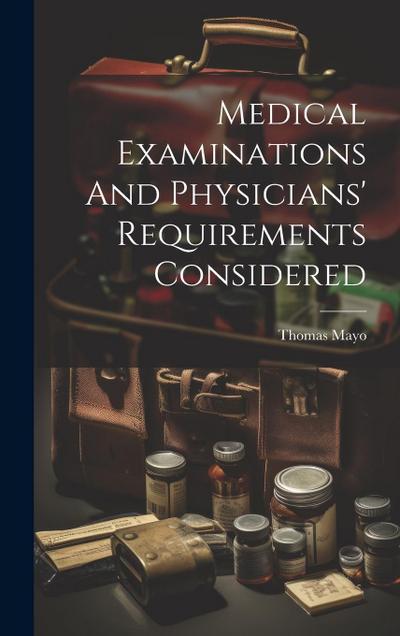 Medical Examinations And Physicians’ Requirements Considered
