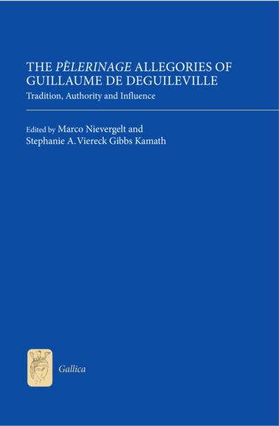 The <I>Pèlerinage</I> Allegories of Guillaume de Deguileville