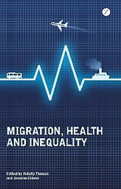 Migration, Health and Inequality