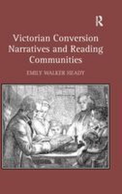 Victorian Conversion Narratives and Reading Communities