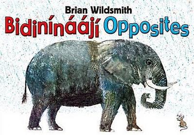 Brian Wildsmith’s Opposites (Navajo/English)