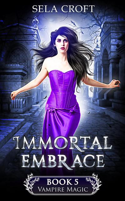 Immortal Embrace (Vampire Magic, #5)