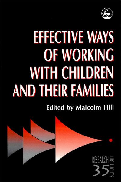 Effective Ways of Working with Children and Their Families