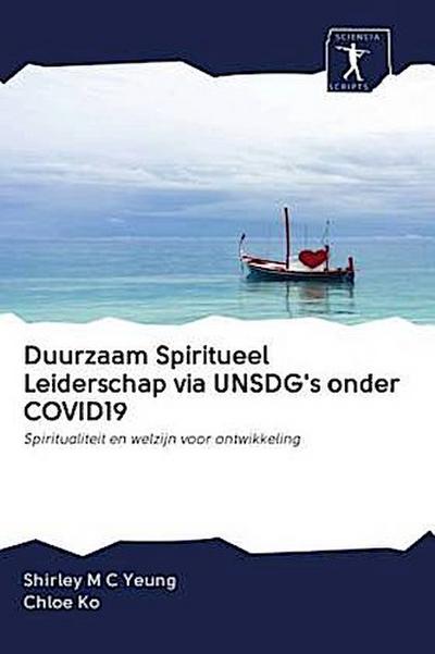 Duurzaam Spiritueel Leiderschap via UNSDG’s onder COVID19