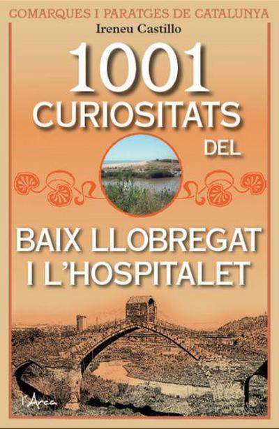 1001 curiositats del Baix Llobregat i L’hospitalet